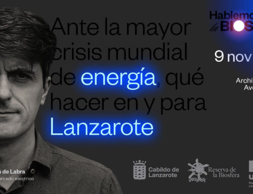 La Reserva de la Biosfera organiza una charla para reflexionar y debatir sobre la crisis energética mundial y sus posibles efectos en Lanzarote